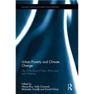 Urban Poverty and Climate Change: Life in the Slums of Asia, Africa and Latin America