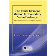 The Finite Element Method for Boundary Value Problems: Mathematics and Computations