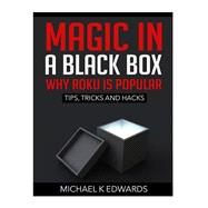 Magic in a Black Box