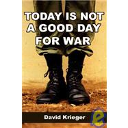 Today Is Not A Good Day For War