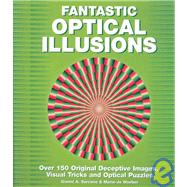 Fantastic Optical Illusions : Over 150 Illustrations