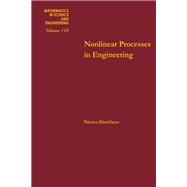 Nonlinear Processes in Engineering : Dynamic Programming, Invariant Imbedding, Quasilinearization, Finite Element, System Identification and Optimization