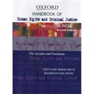 Handbook of Human Rights and Criminal Justice in India The System and Procedure