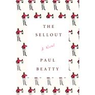 The Sellout A Novel