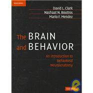 The Brain and Behavior: An Introduction to Behavioral Neuroanatomy