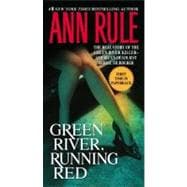 Green River, Running Red The Real Story of the Green River Killer--America's Deadliest Serial Murderer
