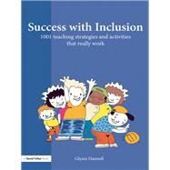 Success with Inclusion: 1001 Teaching Strategies and Activities that Really Work