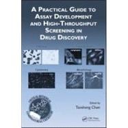 A Practical Guide to Assay Development and High-Throughput Screening in Drug Discovery