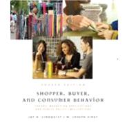 Shopper, Buyer, and Consumer Behavior : Theory, Marketing Applications, and Public Policy