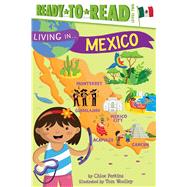 Living in . . . Mexico Ready-to-Read Level 2