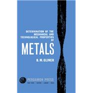 Determination of the Mechanical and Technological Properties of Metals