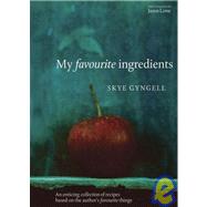 My Favorite Ingredients An Enticing Collection of Recipes [A Cookbook]