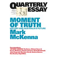Quarterly Essay 69 Moment of Truth