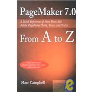 Pagemaker 7.0 from A to Z: A Quick Reference of More Than 300 Pagemaker Tasks, Terms, and Tricks