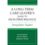 A Long-term Care Leader's Guide to High Performance