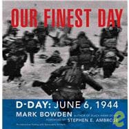 Our Finest Day D-Day, June 6, 1944