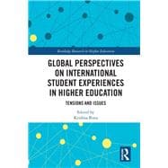 Global Perspectives on International Student Experiences in Higher Education: Tensions and Issues