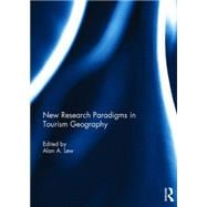 New Research Paradigms in Tourism Geography