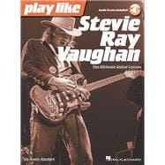 Play like Stevie Ray Vaughan The Ultimate Guitar Lesson Book with Online Audio Tracks