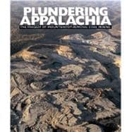 Plundering Appalachia The Tragedy of Mountaintop Removal Coal Mining