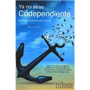 Ya No Seas Codependiente/ Codependent No More