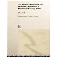 The Women's Movement and Women's Employment in Nineteenth Century Britain