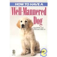 How to Have a Well-Mannered Dog