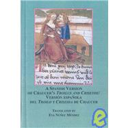 A Spanish Version of Chaucer's Troilus and Criseyde / Version espanola del Troil y Criseida de Chaucer