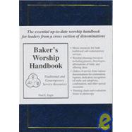 Baker's Worship Handbook : Traditional and Contemporary Service Resources