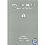 Piaget's Theory: Prospects and Possibilities