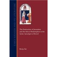 The Destruction of Jerusalem and the Idea of Redemption in the Syriac Apocalypse of Baruch