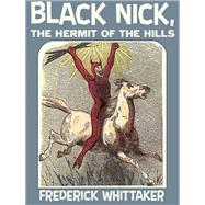 Black Nick, the Hermit of the Hills