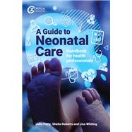 A Guide to Neonatal Care Handbook For Health Professionals