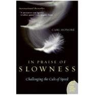 In Praise Of Slowness: Challenging The Cult Of Speed