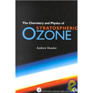 Chemistry and Physics of Stratospheric Ozone
