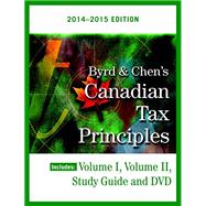 Byrd & Chen's Canadian Tax Principles, 2014 - 2015 Edition, Volume I & II with Study Guide