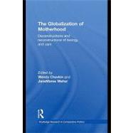 The Globalization of Motherhood : Deconstructions and reconstructions of biology and care