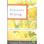 The Sextants of Beijing Global Currents in Chinese History