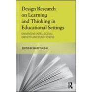 Design Research on Learning and Thinking in Educational Settings: Enhancing Intellectual Growth and Functioning