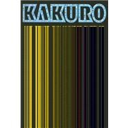 Kakuro and Other Fun Number Puzzles