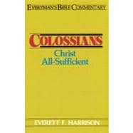 Colossians- Everyman's Bible Commentary Christ All-Sufficient