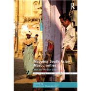 Mapping South Asian Masculinities: Men and Political Crises