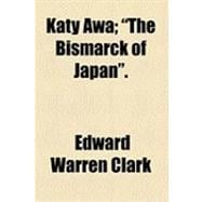 Katy Awa: The Bismarck of Japan