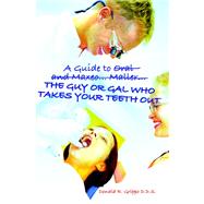 A Guide to Oral and Maxeo...maller...the Guy or Gal Who Takes Your Teeth Out