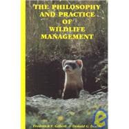 The Philosophy and Practice of Wildlife Management