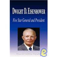 Dwight D. Eisenhower: Five Star General and President