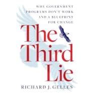 The Third Lie: Why Government Programs Don't Workùand a Blueprint for Change
