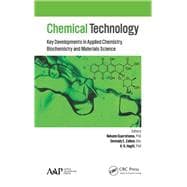 Chemical Technology: Key Developments in Applied Chemistry, Biochemistry and Materials Science