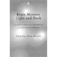 Brain Mystery Light and Dark: The Rhythm and Harmony of Consciousness