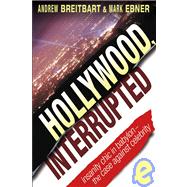 Hollywood, Interrupted : Insanity Chic in Bablyon - the Case Against Celebrity